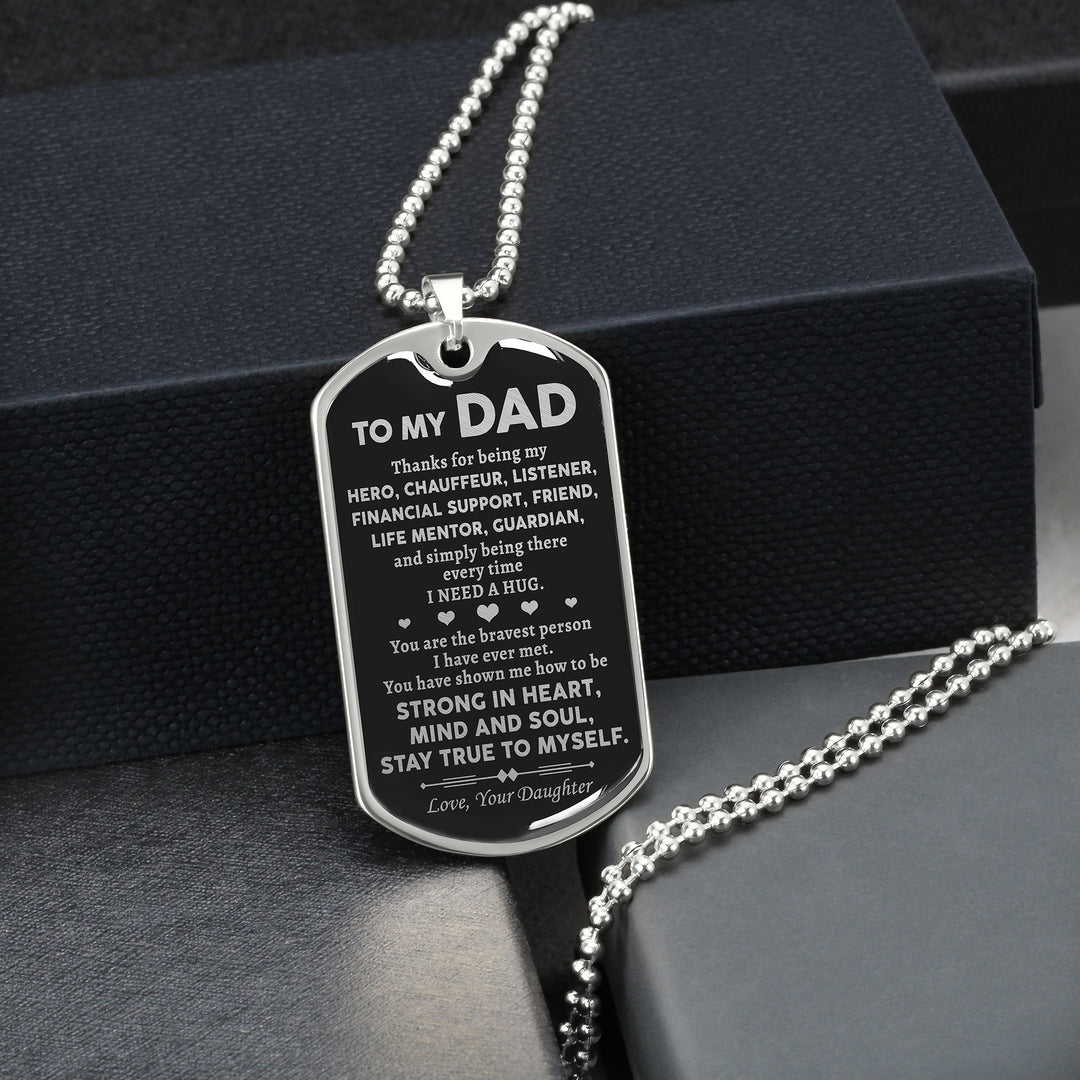 To My Dad - Stay True To Myself - Dog Tag Necklace