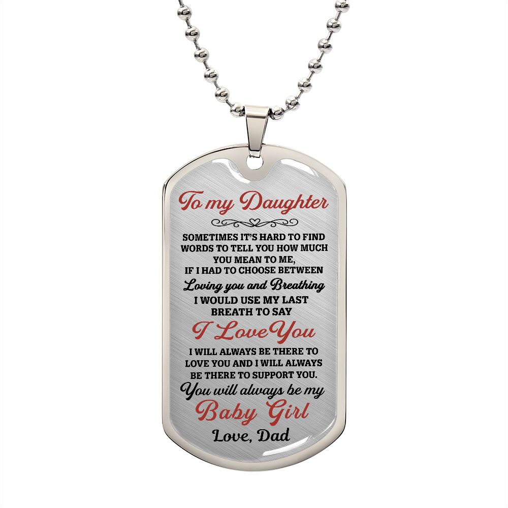 To My Daughter - You Will Always Be My Baby Girl - Dog Tag Necklace