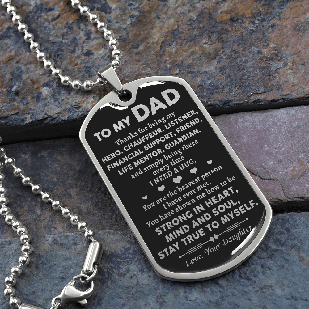 To My Dad - Stay True To Myself - Dog Tag Necklace