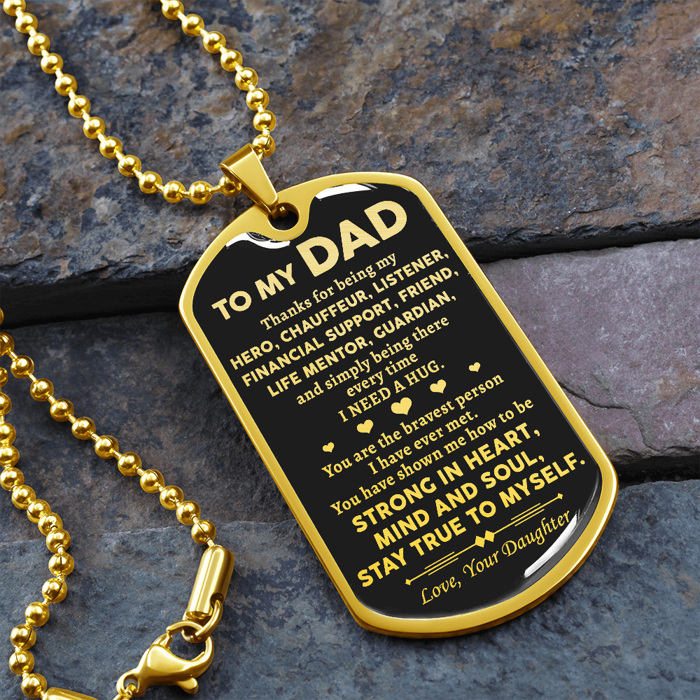 To My Dad - Stay True To Myself - Dog Tag Necklace