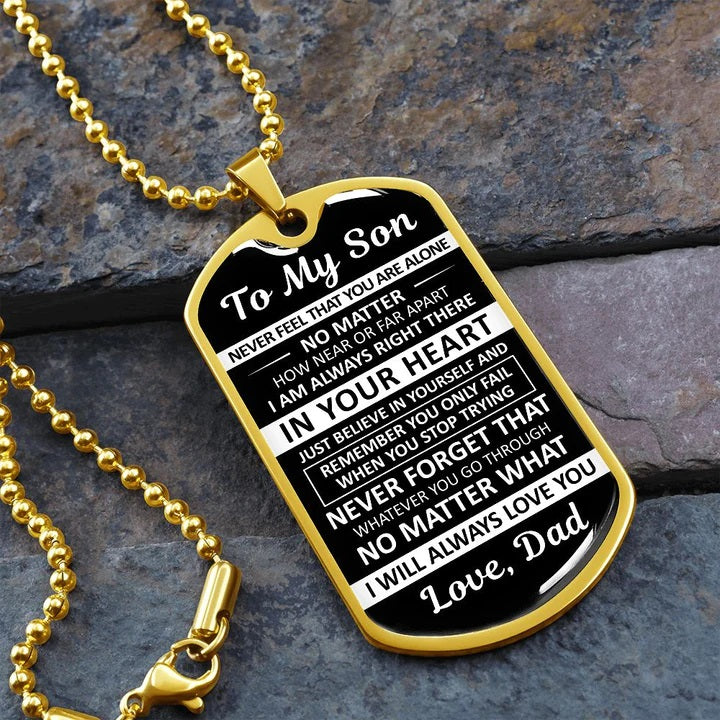 To My Son From Dad - Never Feel That You Are Alone - Dog Tag Necklace