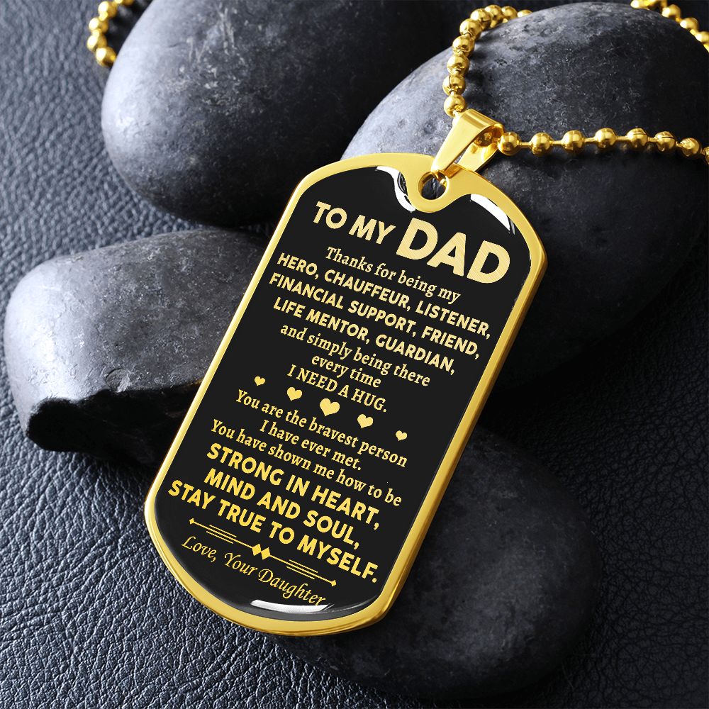 To My Dad - Stay True To Myself - Dog Tag Necklace