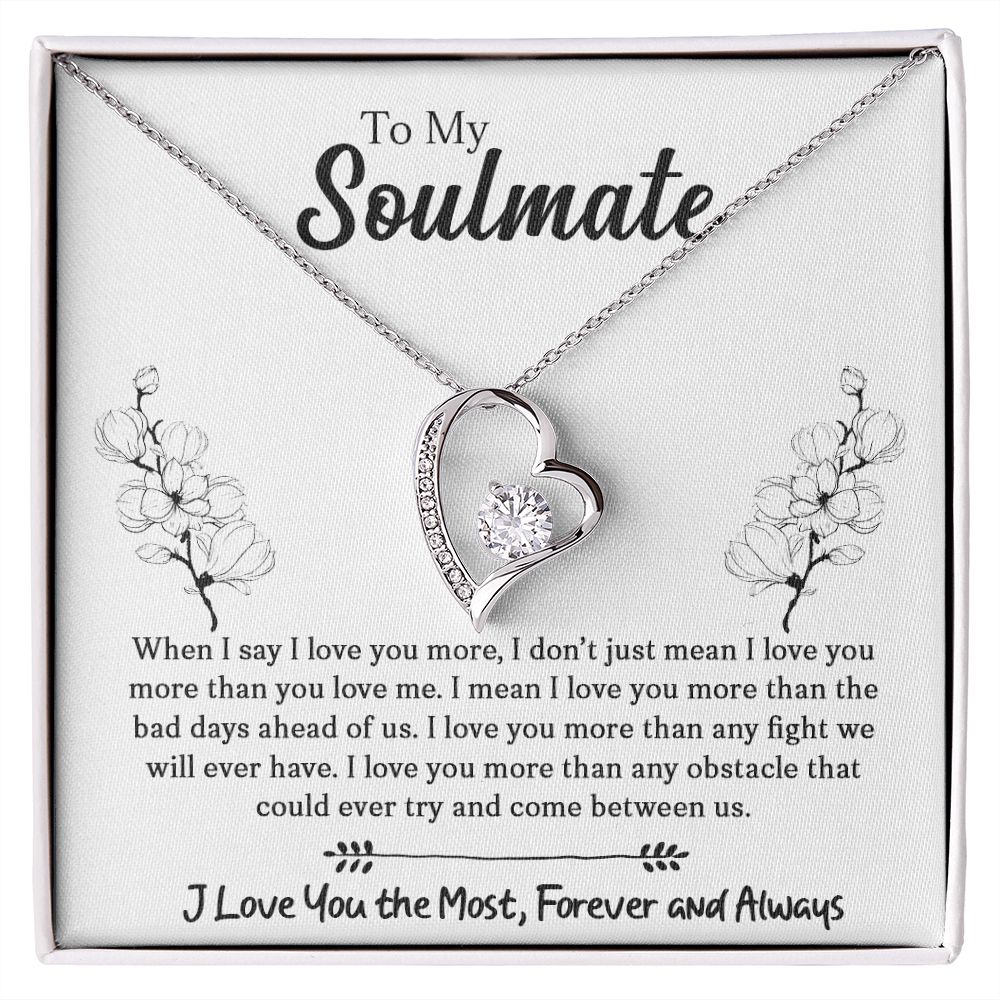 To My Soulmate - When I Say I Love You More - Forever Love Necklace