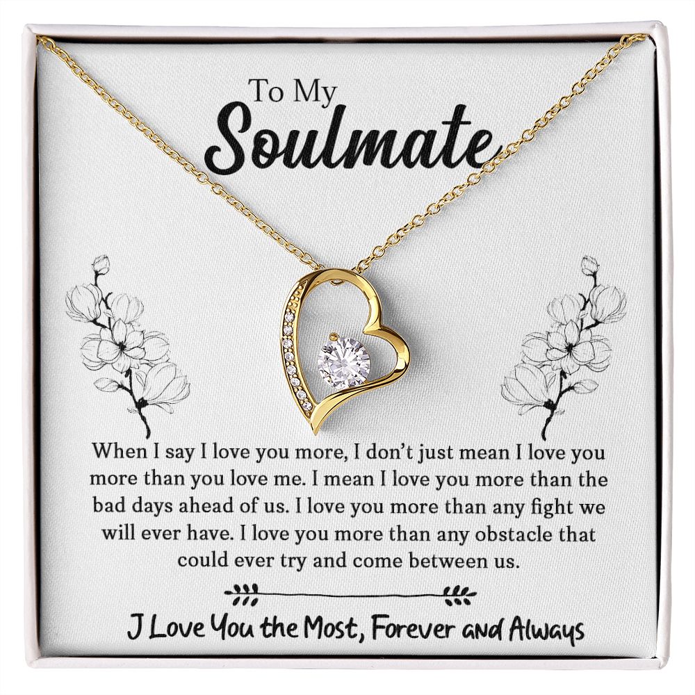 To My Soulmate - When I Say I Love You More - Forever Love Necklace