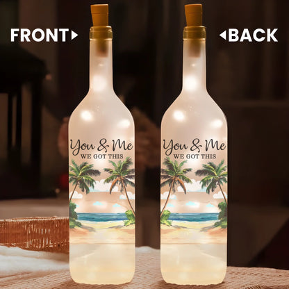 You & Me We Got This - Personalized Bottle Lamp