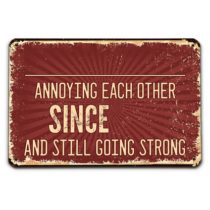 Annoying Each Other - Personalized Custom Metal Sign