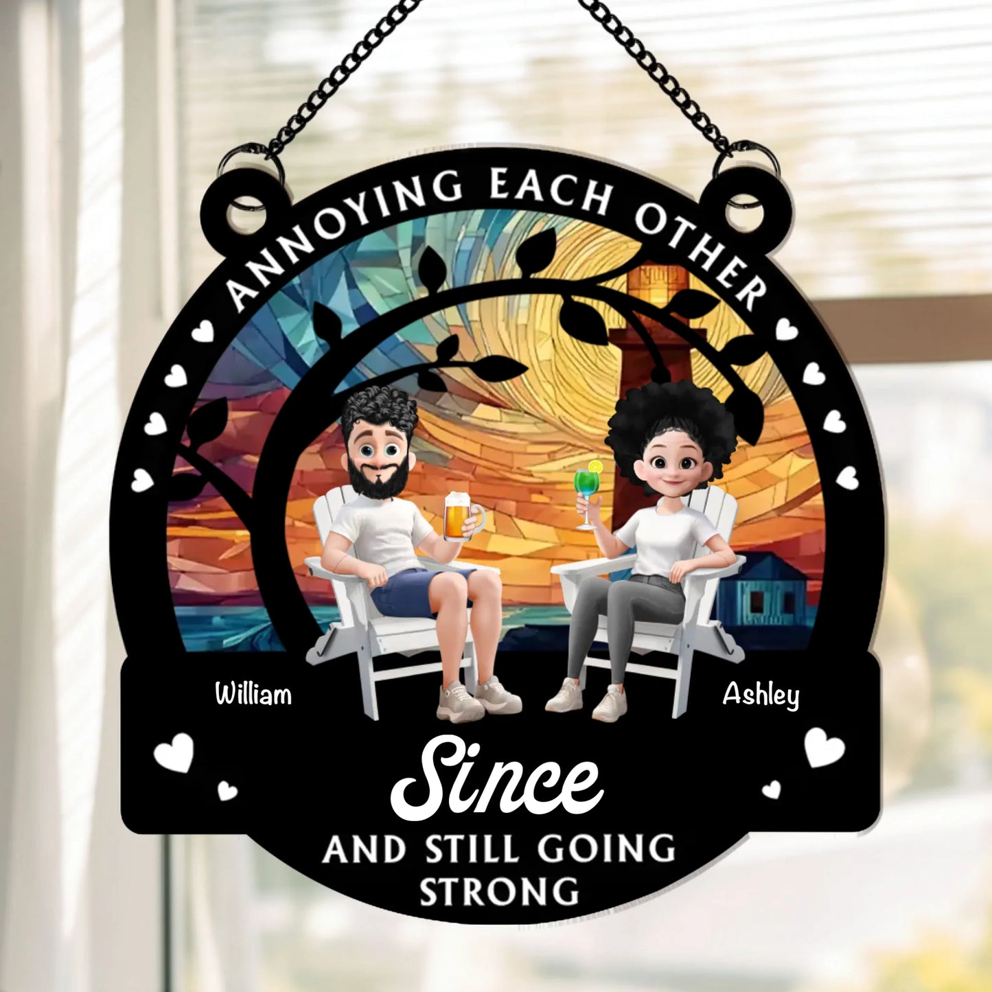 Annoying Each Other Since - Personalized Window Hanging Suncatcher Ornament