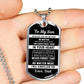 To My Son From Dad - Never Feel That You Are Alone - Dog Tag Necklace