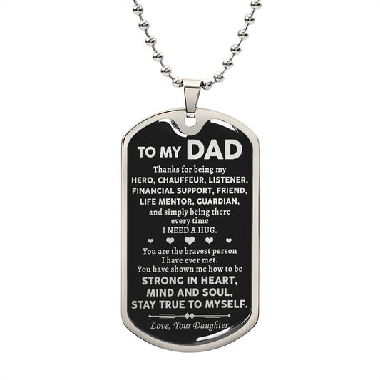 To My Dad - Stay True To Myself - Dog Tag Necklace