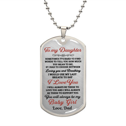 To My Daughter - You Will Always Be My Baby Girl - Dog Tag Necklace