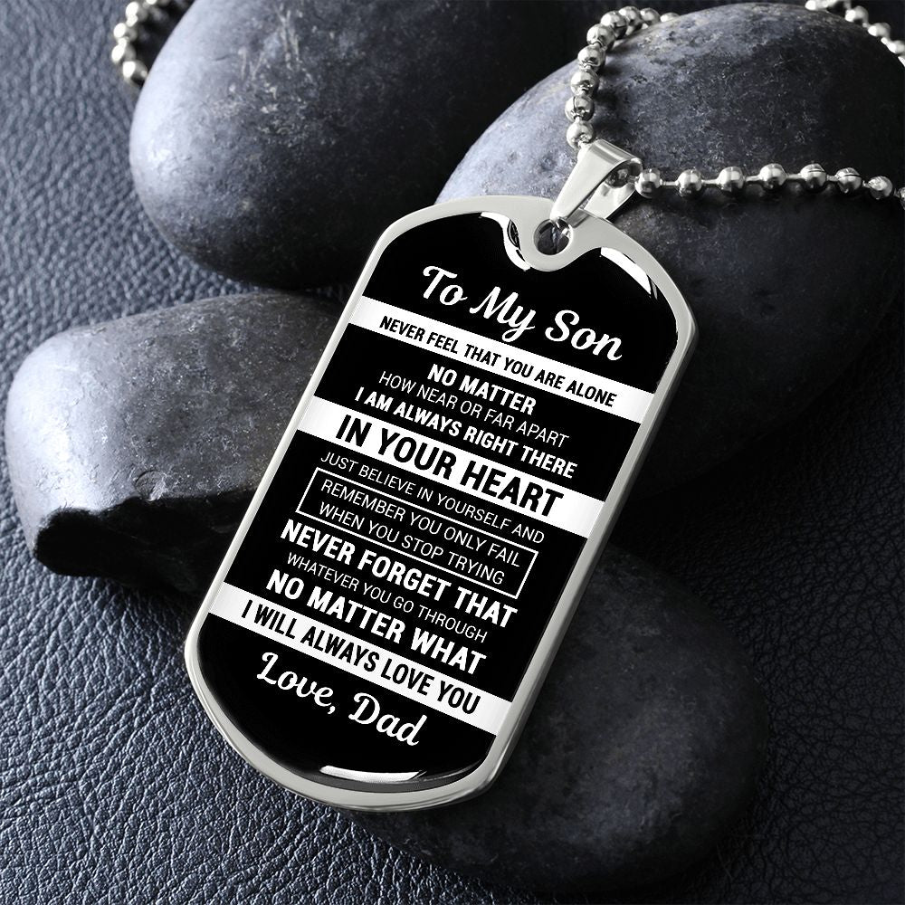 To My Son From Dad - Never Feel That You Are Alone - Dog Tag Necklace
