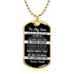 To My Son From Dad - Never Feel That You Are Alone - Dog Tag Necklace