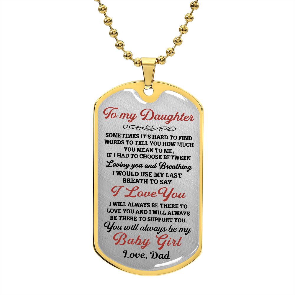 To My Daughter - You Will Always Be My Baby Girl - Dog Tag Necklace