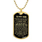 To My Son Gift From Dad - Just Follow Your Heart - Dog Tag Necklace