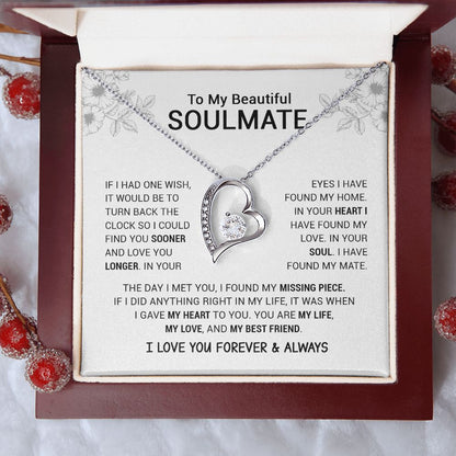 To My Beautiful Soulmate - I Have Found My Mate - Forever Love Necklace