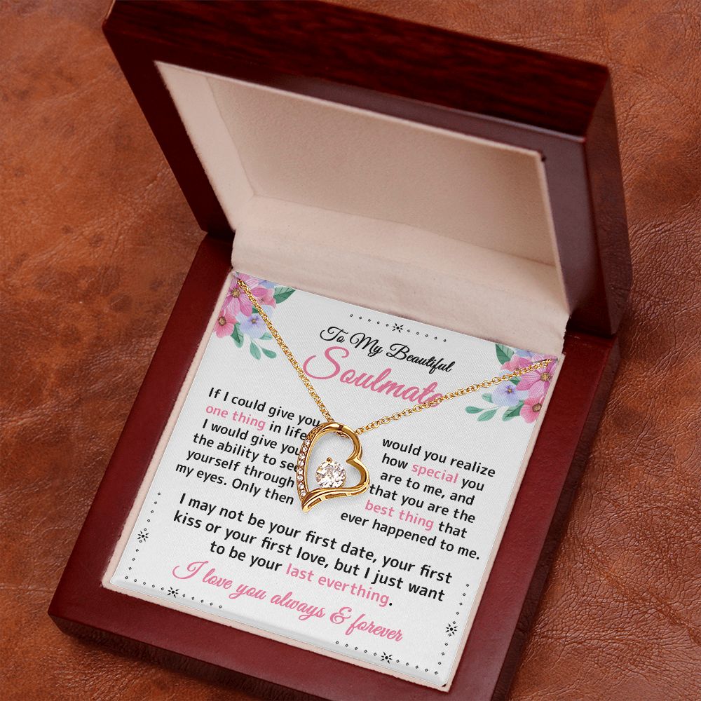 To My Beautiful Soulmate - I Just Want to be - Forever Love Necklace