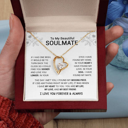 To My Beautiful Soulmate - I Have Found My Mate - Forever Love Necklace