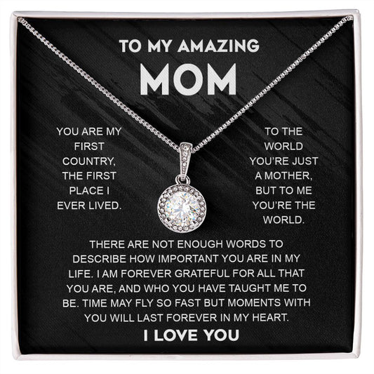 To My Mom - You Are My First Country - Eternal Hope Necklace