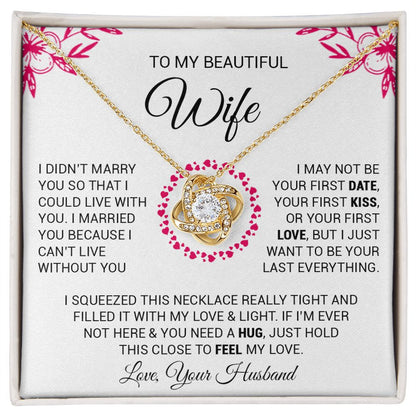 To My Wife Necklace - I May Not Be Your First - Love Knot Necklace