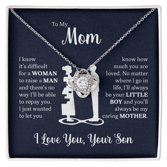 To My Mom Gift From Son - I Know It's Difficult For A Woman - Love Knot Necklace