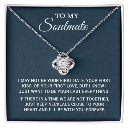 To My Soulmate - To Be Your Last Everything - Love Knot Necklace