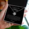 To My Beautiful Mum - Thank You For All Your Life Lessons - Love Knot Necklace From Son