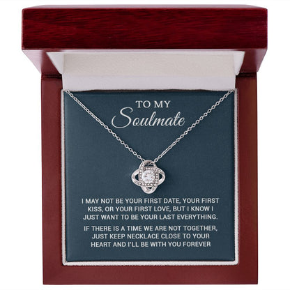 To My Soulmate - To Be Your Last Everything - Love Knot Necklace