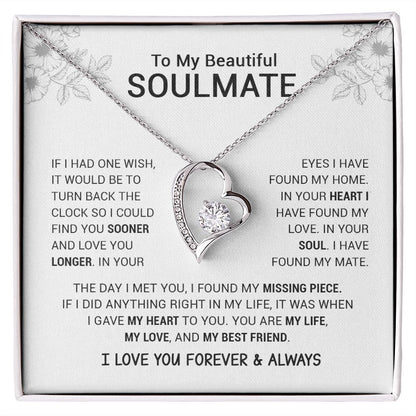 To My Beautiful Soulmate - I Have Found My Mate - Forever Love Necklace