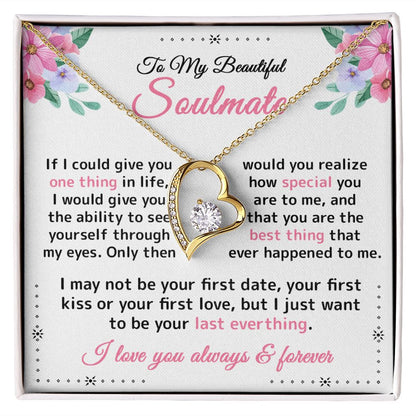 To My Beautiful Soulmate - I Just Want to be - Forever Love Necklace