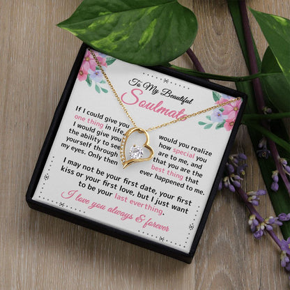 To My Beautiful Soulmate - I Just Want to be - Forever Love Necklace